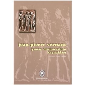 YUNAN DÜŞÜNCESİNİN KAYNAKLARI - JEAN-PIERRE VERNANT