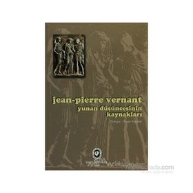 YUNAN DÜŞÜNCESİNİN KAYNAKLARI - JEAN-PIERRE VERNANT