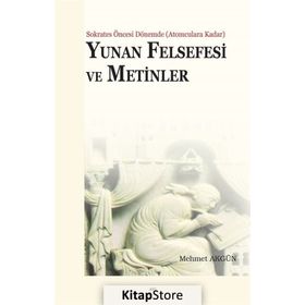 Yunan Felsefesi ve Metinler / Mehmet Akgün