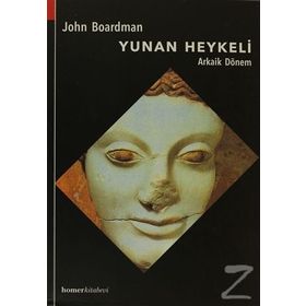 Yunan Heykeli Arkaik Dönem - John Boardman