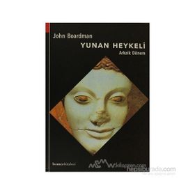 Yunan Heykeli Arkaik Dönem - John Boardman