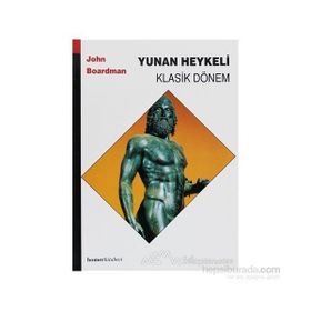 Yunan Heykeli Geç Klasik Dönem - John Boardman
