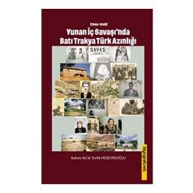 Yunan İç Savaşı'nda Batı Trakya Türk Azınlığı - Rahmi Ali ve Tevfik Hüseyinoğlu - Biyografi Net Yayıncılık