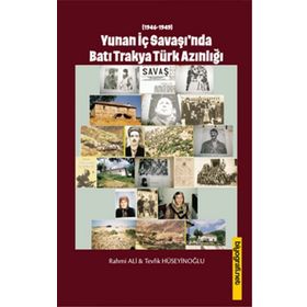Yunan İç Savaşı'nda Batı Trakya Türk Azınlığı - Rahmi Ali ve Tevfik Hüseyinoğlu - Biyografi Net Yayıncılık
