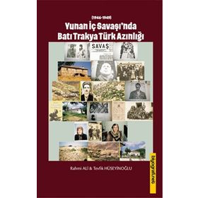 Yunan İç Savaşı'nda Batı Trakya Türk Azınlığı - Rahmi Ali ve Tevfik Hüseyinoğlu - Biyografi Net Yayıncılık