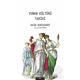Yunan Kültürü Tarihi - Jacob Burckhardt