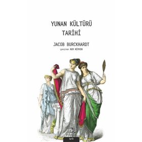 Yunan Kültürü Tarihi - Jacob Burckhardt