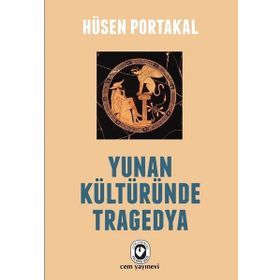 Yunan Kültüründe Tragedya - Hüseyin Portakal
