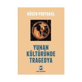 Yunan Kültüründe Tragedya - Hüseyin Portakal