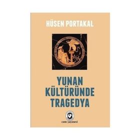 Yunan Kültüründe Tragedya - Hüseyin Portakal