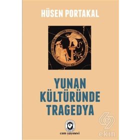 Yunan Kültüründe Tragedya - Hüseyin Portakal