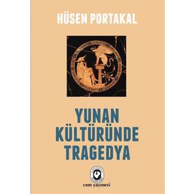 Yunan Kültüründe Tragedya - Hüseyin Portakal