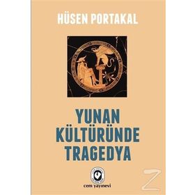 Yunan Kültüründe Tragedya - Hüseyin Portakal