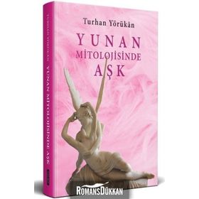 YUNAN MITOLOJISINDE AŞK - TURHAN YÖRÜKAN