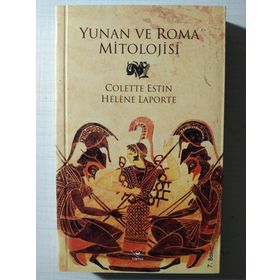 Yunan ve Roma Mitolojisi - Colette Estin Helene Laporte