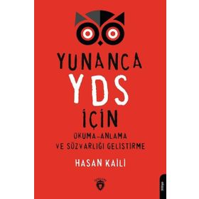 Yunanca YDS İçin Okuma Anlama ve Sözvarlığı Geliştirme - Hasan Kaili - Dorlion Yayınevi