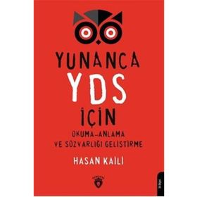 Yunanca YDS İçin Okuma Anlama ve Sözvarlığı Geliştirme - Hasan Kaili - Dorlion Yayınevi