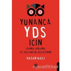 Yunanca YDS İçin Okuma Anlama ve Sözvarlığı Geliştirme - Hasan Kaili - Dorlion Yayınevi