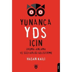 Yunanca YDS İçin Okuma Anlama ve Sözvarlığı Geliştirme - Hasan Kaili - Dorlion Yayınevi