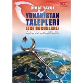 Yunanistan Talepleri Ege Sorunları Soru ve Cevaplarla - Cihat Yaycı