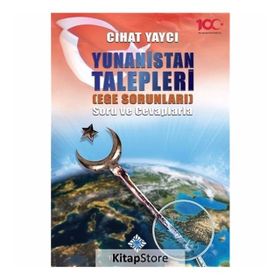Yunanistan Talepleri Ege Sorunları Soru ve Cevaplarla - Cihat Yaycı