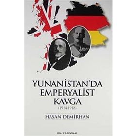 YUNANISTAN'DA EMPERYALIST KAVGA (1914-1918) - HASAN DEMIRHAN