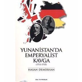 YUNANISTAN'DA EMPERYALIST KAVGA (1914-1918) - HASAN DEMIRHAN
