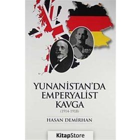 YUNANISTAN'DA EMPERYALIST KAVGA (1914-1918) - HASAN DEMIRHAN