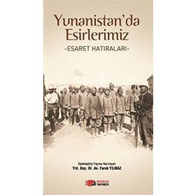 YUNANISTAN'DA ESIRLERIMIZ ESARET HATIRALARI - FARUK YILMAZ