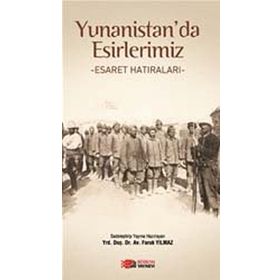 YUNANISTAN'DA ESIRLERIMIZ ESARET HATIRALARI - FARUK YILMAZ