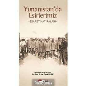 YUNANISTAN'DA ESIRLERIMIZ ESARET HATIRALARI - FARUK YILMAZ