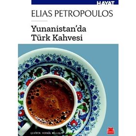 Yunanistan'da Türk Kahvesi - Elias Petropoulos