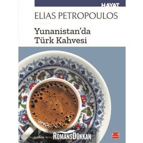 Yunanistan'da Türk Kahvesi - Elias Petropoulos