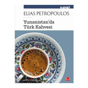 Yunanistan'da Türk Kahvesi - Elias Petropoulos
