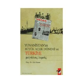 YUNANİSTAN'IN BÜYÜK AÇLIK DÖNEMİ VE TÜRKİYE - ULVI KESER