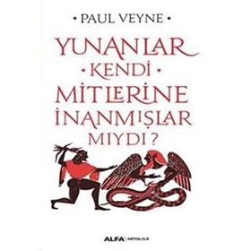Yunanlar Kendi Mitlerine İnanmışlar Mıydı