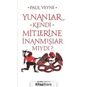 Yunanlar Kendi Mitlerine İnanmışlar Mıydı