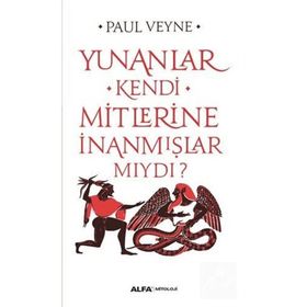 Yunanlar Kendi Mitlerine İnanmışlar Mıydı
