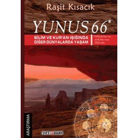 YUNUS 66 - BILIM VE KUR'AN IŞIĞINDA DIĞER DÜNYALARDA YAŞAM - RAŞIT KISACIK