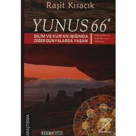 YUNUS 66 - BILIM VE KUR'AN IŞIĞINDA DIĞER DÜNYALARDA YAŞAM - RAŞIT KISACIK