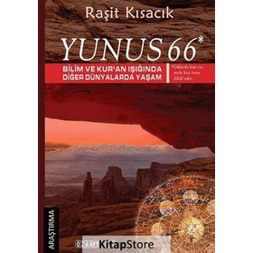 YUNUS 66 - BILIM VE KUR'AN IŞIĞINDA DIĞER DÜNYALARDA YAŞAM - RAŞIT KISACIK