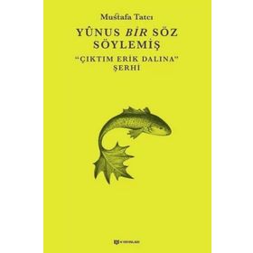 Yunus Bir Söz Söylemiş - Mustafa Tatçı