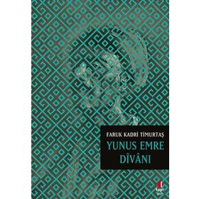 YUNUS EMRE DİVANI - FARUK KADRI TİMURTAŞ