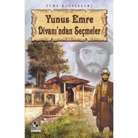 YUNUS EMRE DİVANINDAN SEÇMELER - YUNUS EMRE (ISBN:9789754782318)