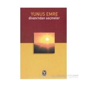 YUNUS EMRE DİVANINDAN SEÇMELER - YUNUS EMRE (ISBN:9789754782318)