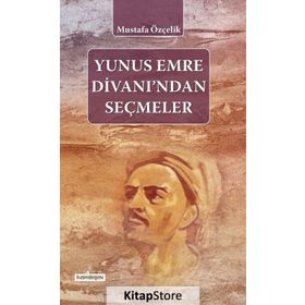 Yunus Emre Divanından Seçmeler - Yunus Emre