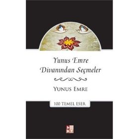 Yunus Emre Divanından Seçmeler - Yunus Emre