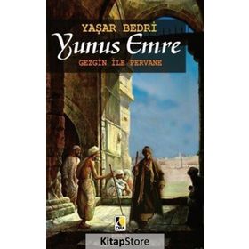 Yunus Emre - Gezgin İle Pervane - Yaşar Bedri