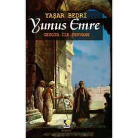 Yunus Emre - Gezgin İle Pervane - Yaşar Bedri