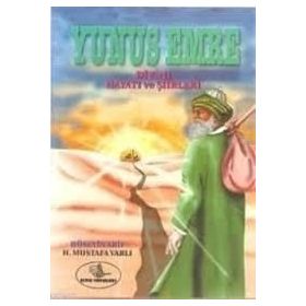 YUNUS EMRE HAYATI ESERLERI VE BÜTÜN ŞİİRLERİ - VEHBI VAKKASOĞLU